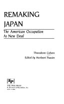 Remaking Japan : the American Occupation as New Deal /