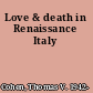 Love & death in Renaissance Italy