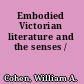 Embodied Victorian literature and the senses /