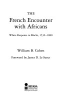 The French encounter with Africans : white response to Blacks, 1530-1880 /