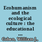 Ecohumanism and the ecological culture : the educational legacy of Lewis Mumford and Ian McHarg /