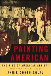 Painting American : the rise of American artists, Paris 1867-New York 1948 /