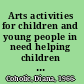 Arts activities for children and young people in need helping children to develop mindfulness, spiritual awareness and self-esteem /