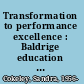 Transformation to performance excellence : Baldrige education leaders speak out /