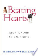 Beating hearts : abortion and animal rights /