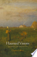 Haunted visions spiritualism and American art /