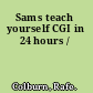 Sams teach yourself CGI in 24 hours /