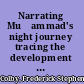 Narrating Muḥammad's night journey tracing the development of the Ibn ʻAbbās ascension discourse /