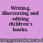 Writing, illustrating and editing children's books.