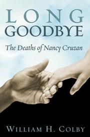 Long goodbye : the deaths of Nancy Cruzan /
