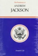 The presidency of Andrew Jackson /