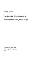 Jacksonian democracy in New Hampshire, 1800-1851 /