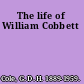 The life of William Cobbett
