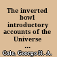 The inverted bowl introductory accounts of the Universe and its life /