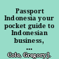 Passport Indonesia your pocket guide to Indonesian business, customs & etiquette /