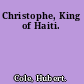 Christophe, King of Haiti.
