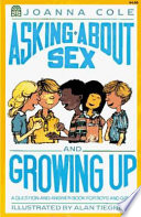 Asking about sex and growing up : a question-and-answer book for boys and girls /