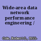 Wide-area data network performance engineering /