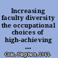 Increasing faculty diversity the occupational choices of high-achieving minority students /