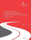 Roadmap to diversity and educational excellence : key legal and educational policy foundations for medical schools /