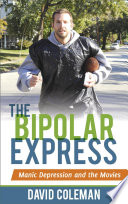 The bipolar express : manic depression and the movies /