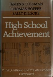 High school achievement : public, Catholic, and private schools compared /