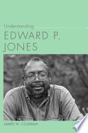 Understanding Edward P. Jones /