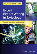 Expert report writing in toxicology : forensic, scientific, and legal aspects /