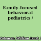 Family-focused behavioral pediatrics /