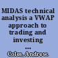 MIDAS technical analysis a VWAP approach to trading and investing in today's markets /