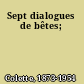 Sept dialogues de bêtes;