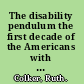 The disability pendulum the first decade of the Americans with Disabilities Act /