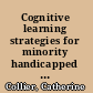 Cognitive learning strategies for minority handicapped students /