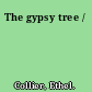 The gypsy tree /