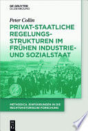 Privat-staatliche Regelungsstrukturen im frühen industrie- und sozialstaat /