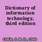 Dictionary of information technology, third edition