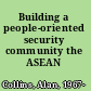 Building a people-oriented security community the ASEAN way