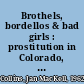 Brothels, bordellos & bad girls : prostitution in Colorado, 1860-1930 /