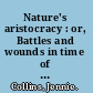 Nature's aristocracy : or, Battles and wounds in time of peace. A plea for the oppressed. /