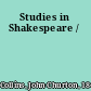Studies in Shakespeare /