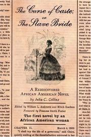 The curse of caste, or, The slave bride : a rediscovered African American novel /