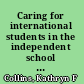 Caring for international students in the independent school setting /