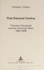 That damned cowboy : Theodore Roosevelt and the American West, 1883-1898 /