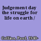 Judgement day the struggle for life on earth /
