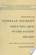 Siberian journey down the Amur to the Pacific, 1856-1857 /