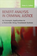 Benefit analysis in criminal justice : an example application to a statewide drug treatment system /