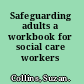 Safeguarding adults a workbook for social care workers /