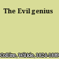 The Evil genius