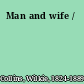 Man and wife /