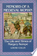 Memoirs of a medieval woman : the life and times of Margery Kempe /